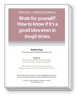 Work for yourself? How to know if it's a good idea-even in tough times.